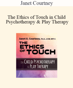 Janet Courtney - The Ethics of Touch in Child Psychotherapy & Play Therapy