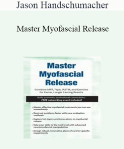 Jason Handschumacher - Master Myofascial Release: Combine MFR