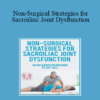 Jason Handschumacher - Non-Surgical Strategies for Sacroiliac Joint Dysfunction