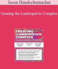 Jason Handschumacher - Treating the Lumbopelvic Complex: Innovative Solutions without Opioids