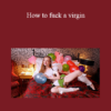 Jean-Marie Corda - How to fuck a virgin