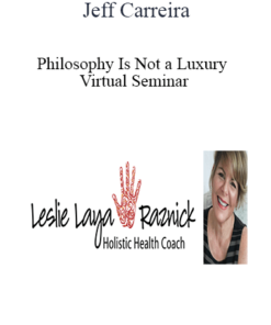 Jeff Carreira - Philosophy Is Not a Luxury Virtual Seminar