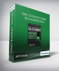 Jeff Cowan - The Ultimate Guide to Calisthenics
