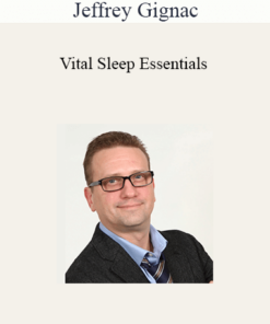 Jeffrey Gignac - Vital Sleep Essentials