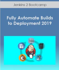 Jenkins 2 Bootcamp Fully Automate Builds to Deployment 2019