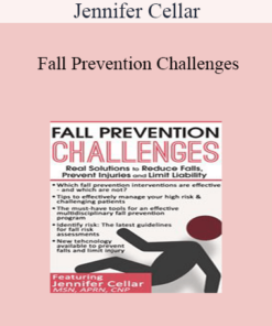 Jennifer Cellar - Fall Prevention Challenges: Real Solutions to Reduce Falls