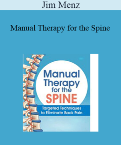 Jim Menz - Manual Therapy for the Spine: Targeted Techniques to Eliminate Back Pain