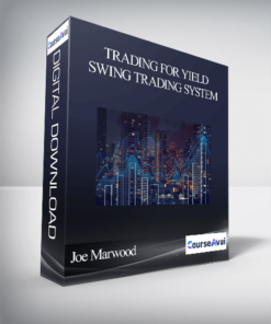 Joe Marwood - Trading For Yield - Swing Trading System
