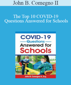 John B. Comegno II - The Top 10 COVID-19 Questions Answered for Schools