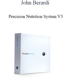John Berardi - Precision Nutrition System V3
