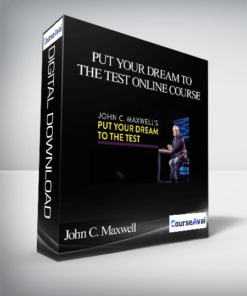 John C. Maxwell – PUT YOUR DREAM TO THE TEST ONLINE COURSE