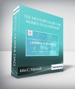John C. Maxwell – THE MENTOR'S GUIDE FOR WOMEN IN LEADERSHIP