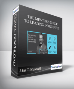 John C. Maxwell – THE MENTOR'S GUIDE TO LEADING IN BUSINESS