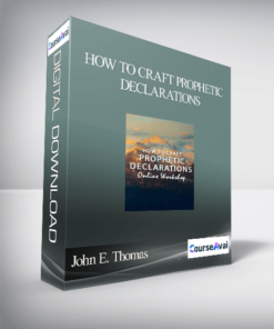 John E. Thomas - HOW TO CRAFT PROPHETIC DECLARATIONS