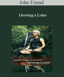 John Friend - Growing a Lotus