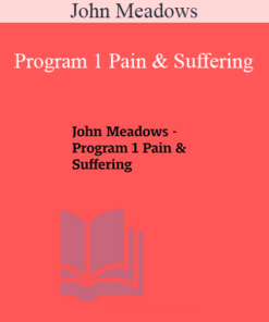 John Meadows - Program 1 Pain & Suffering