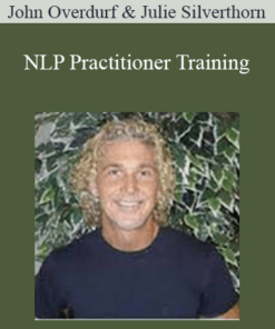 John Overdurf & Julie Silverthorn - NLP Practitioner Training