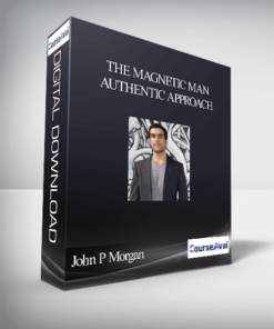 John P Morgan & Kalpna Manek – The Magnetic Man: Authentic Approach