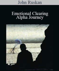 John Ruskan - Emotional Clearing - Alpha Journey