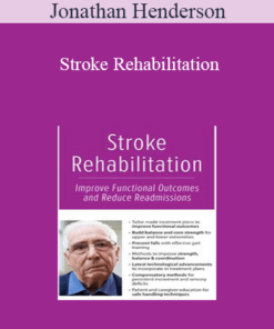Jonathan Henderson - Stroke Rehabilitation: Improve Functional Outcomes and Reduce Readmissions
