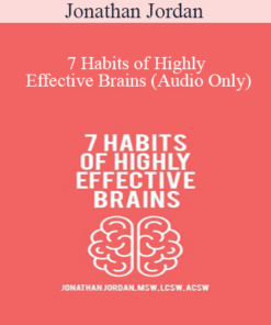 Jonathan Jordan - 7 Habits of Highly Effective Brains (Audio Only)