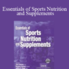Jose Antonio - Essentials of Sports Nutrition and Supplements