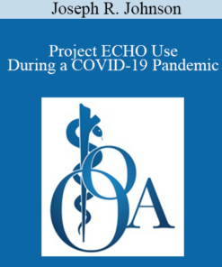 Joseph R. Johnson - Project ECHO Use During a COVID-19 Pandemic