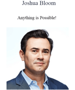 Joshua Bloom - Anything is Possible!