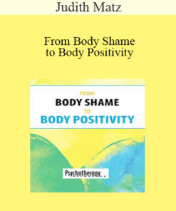 Judith Matz - From Body Shame to Body Positivity