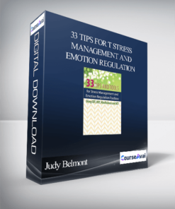 Judy Belmont - 33 Tips for t Stress Management and Emotion Regulation