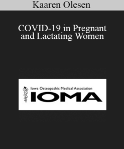 Kaaren Olesen - COVID-19 in Pregnant and Lactating Women
