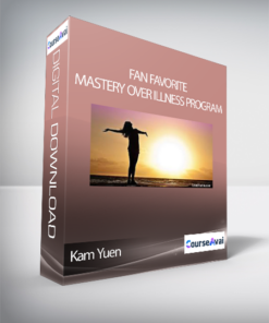 Kam Yuen - Fan Favorite: Mastery Over Illness Program