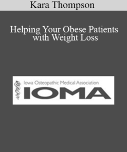 Kara Thompson - Helping Your Obese Patients with Weight Loss