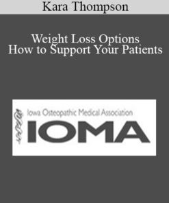 Kara Thompson - Weight Loss Options - How to Support Your Patients