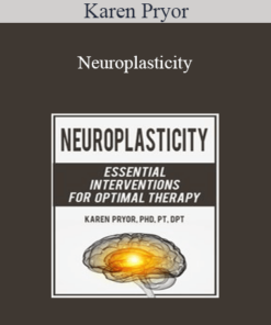 Karen Pryor - Neuroplasticity: Essential Interventions for Optimal Therapy
