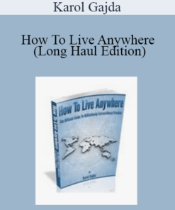 Karol Gajda - How To Live Anywhere (Long Haul Edition)
