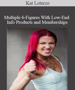 Kat Loterzo - Multiple 6-Figures With Low-End Info Products and Memberships