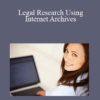 Kathleen M. Dugan Legal Research Using Internet Archives » Courses[GB]