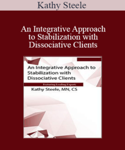 Kathy Steele - An Integrative Approach to Stabilization with Dissociative Clients