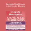 Keith Miller - Integrate Mindfulness with Couples Therapy: Practical Tools to Help Couples in Crisis