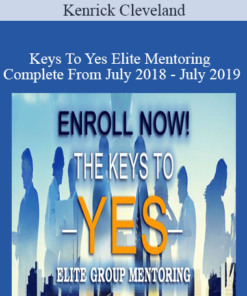 Kenrick Cleveland - Keys To Yes Elite Mentoring Complete From July 2018 - July 2019