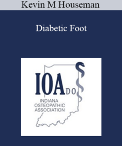 Kevin M Houseman - Diabetic Foot