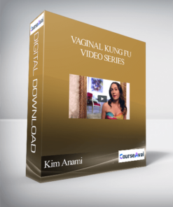 Kim Anami – Vaginal Kung Fu Video Series
