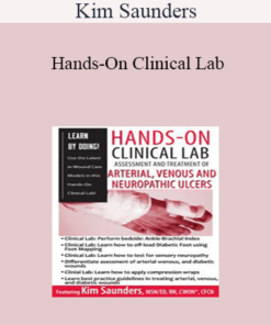 Kim Saunders - Hands-On Clinical Lab: Assessment and Treatment of Arterial