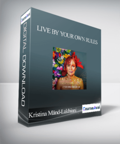 Kristina Mänd-Lakhiani - Live By Your Own Rules