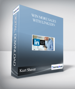 Kurt Shaver - Win More Sales With Linkedin