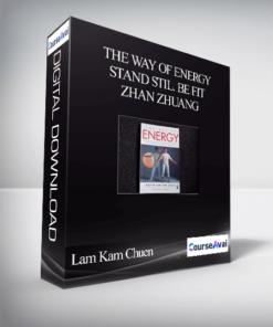 Lam Kam Chuen – The way of energy – Stand Stil. Be Fit – Zhan Zhuang