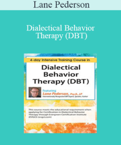 Lane Pederson - Dialectical Behavior Therapy (DBT): 4-day Intensive Certification Training Course