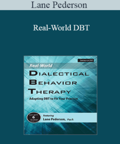 Lane Pederson - Real-World DBT: Adapting DBT to Fit Your Practice