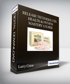 Larry Crane - Release Technique CDs - Health & Fitness Mastery Course